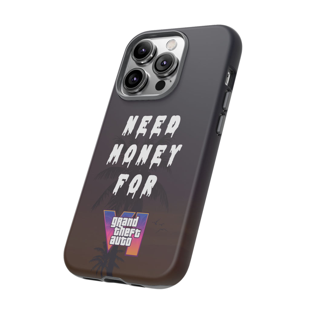 "Need Money For GTA VI" iPhone Case